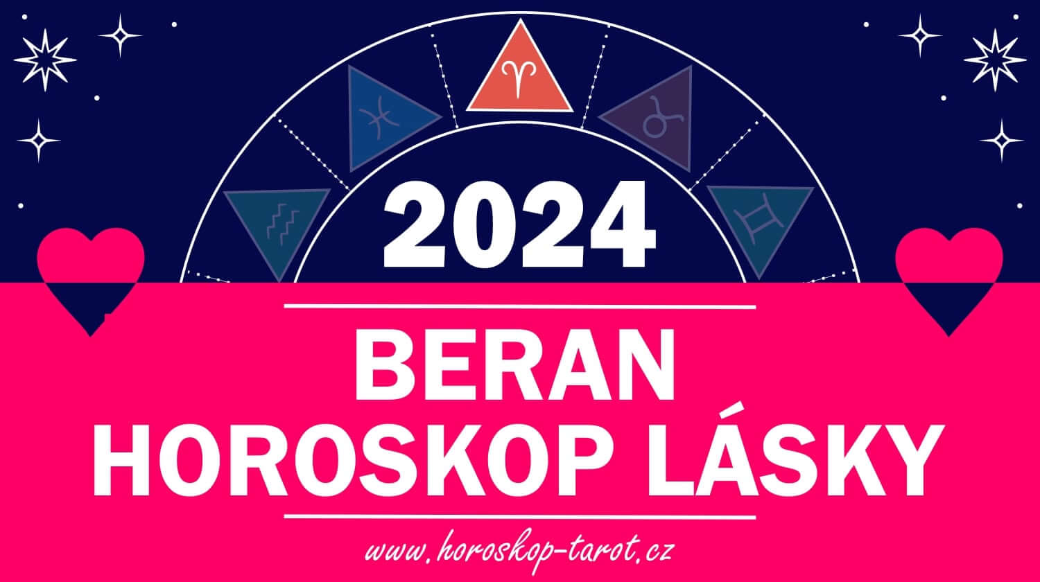 Horoskop Lásky 2024 Baran Láska a Vztahy Berana horoskoptarot.cz