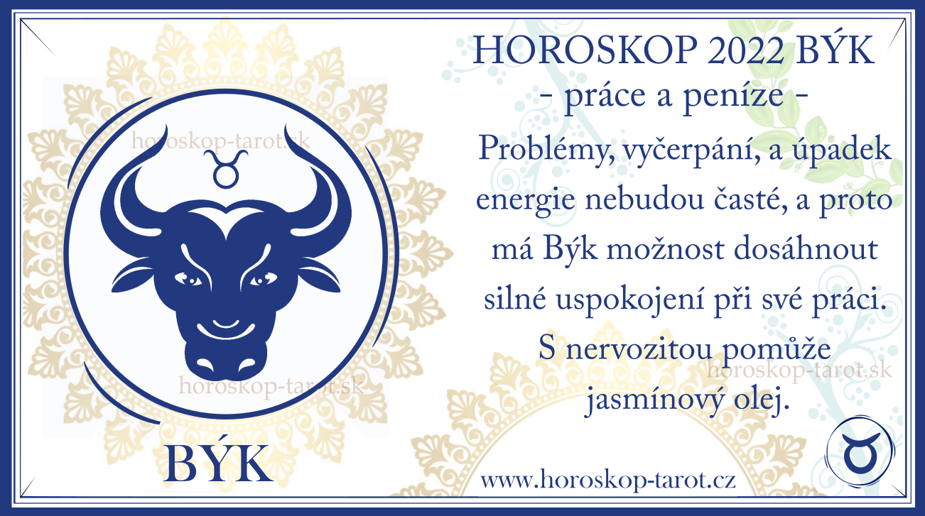 Roční Horoskop na rok 2022 Býk (práce, penize...)